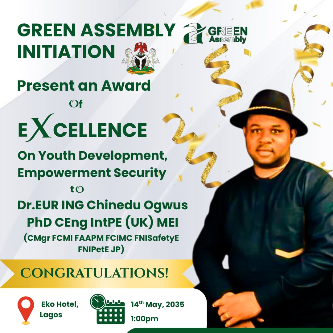 GREEN ASSEMBLY HONOURS DR. CHINEDU OGWUS WITH AWARD OF EXCELLENCE FOR YOUTH EMPOWERMENT AND SECURITY INITIATIVES